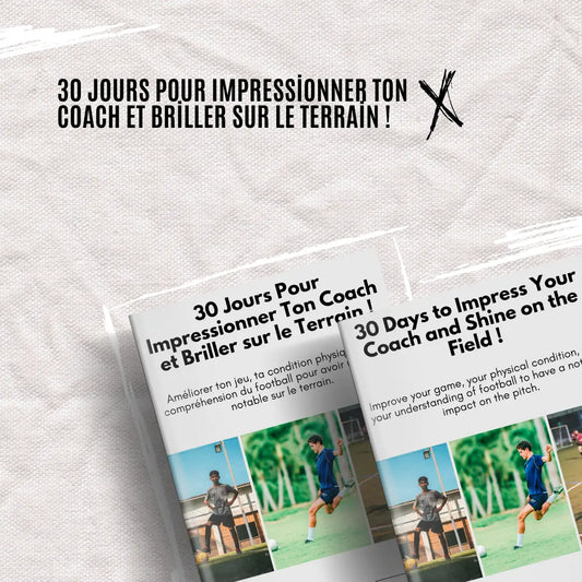 30 Jours Pour Impressionner Ton Coach et Briller sur le Terrain ! Goalden